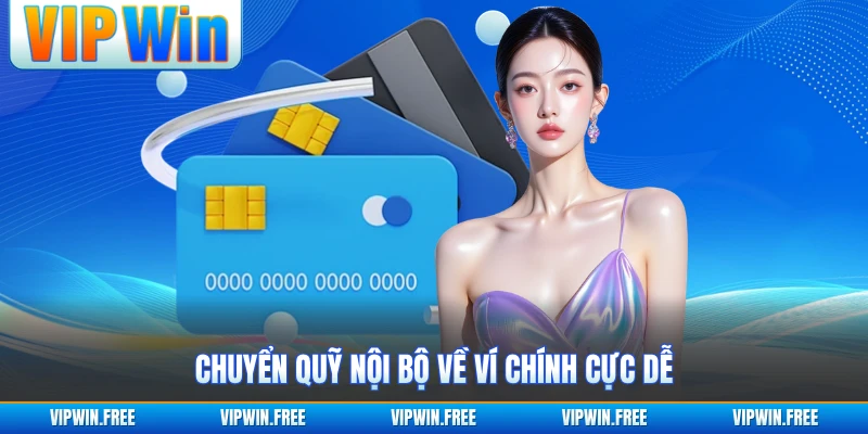 Chuyển quỹ nội bộ về ví chính cực dễ