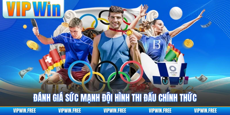 Đánh giá sức mạnh đội hình thi đấu chính thức