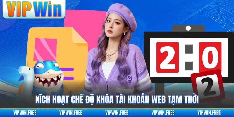 Kích hoạt chế độ khóa tài khoản web tạm thời