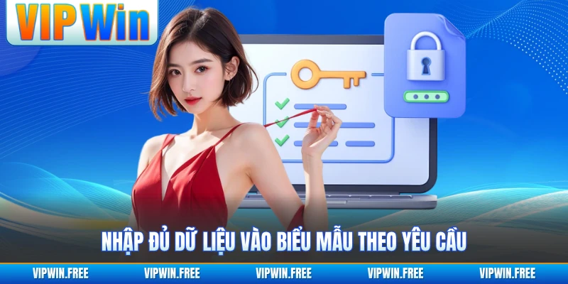 Nhập đủ dữ liệu vào biểu mẫu theo yêu cầu