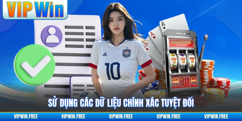 Sử dụng các dữ liệu chính xác tuyệt đối